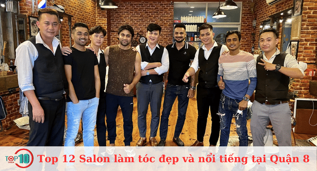 Top 12 Salon làm tóc đẹp và nổi tiếng tại Quận 8