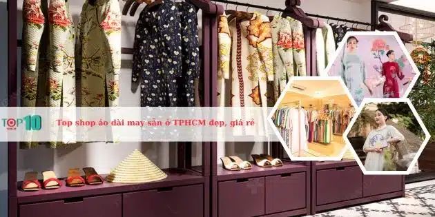 Danh sách các shop áo dài may sẵn chất lượng tại Sài Gòn - Đẹp xuất sắc, giá thành tốt
