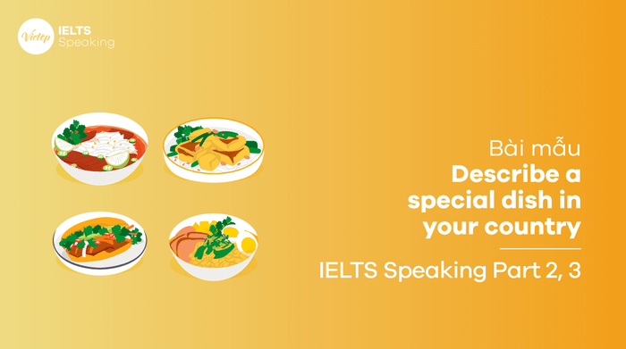 Portray a distinguished dish from your homeland – IELTS Speaking Part 3