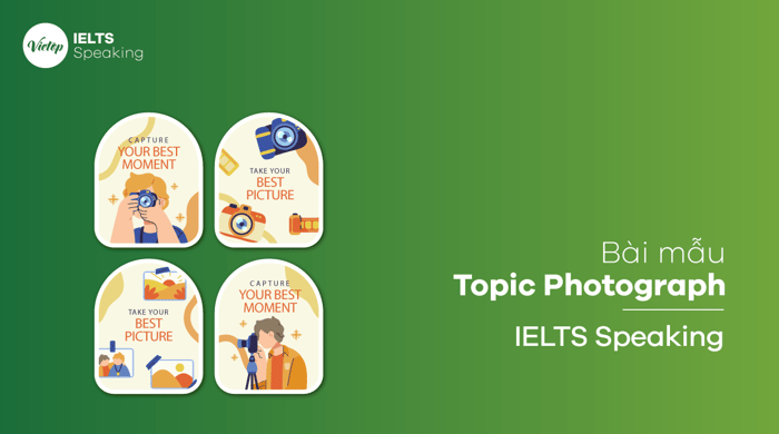 Bài mẫu đề Photograph – IELTS Speaking phần 1