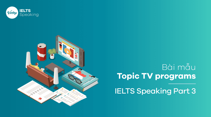 Sample topic: TV programs – IELTS Speaking part 1, 3