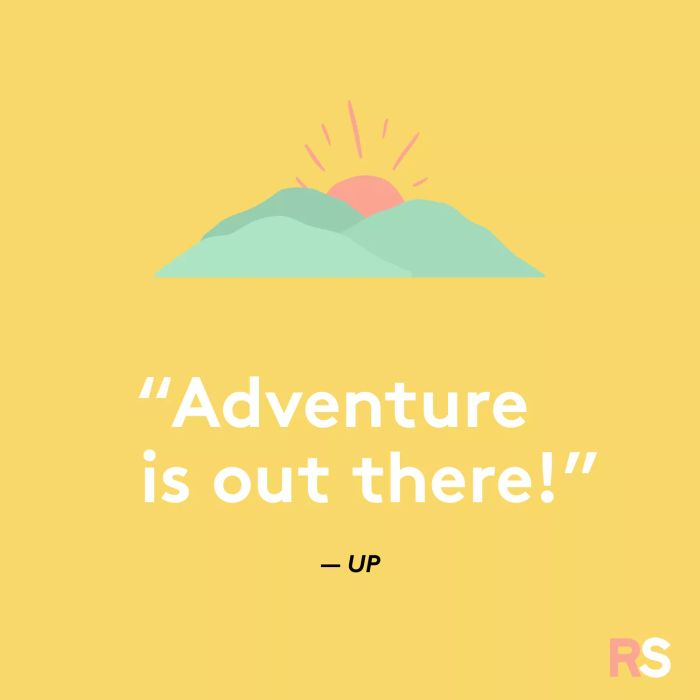 The adventure awaits out there!