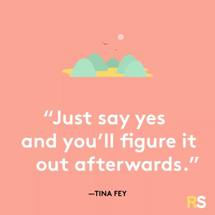 Just say yes and you'll figure it out afterwards