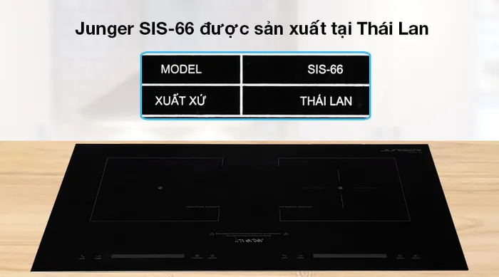 Bếp từ hồng ngoại Junger SIS-66 - Nhập khẩu từ Thái Lan, đảm bảo tin cậy về chất lượng và thiết kế
