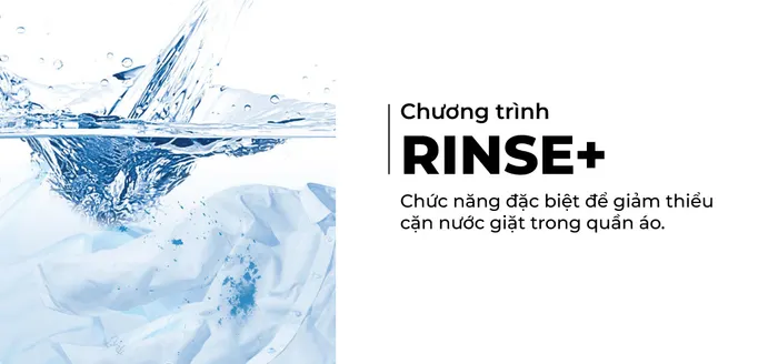 Chương trình Rinse+ giúp tăng cường hiệu quả làm sạch quần áo