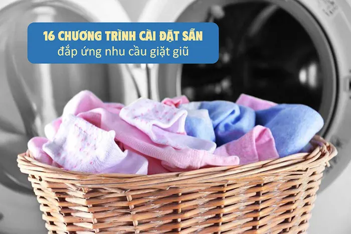 Lựa chọn với đa dạng chương trình giặt giũ