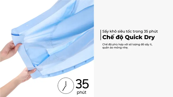 Sấy khô nhanh quần áo trong 35 phút với chế độ Quick Dry