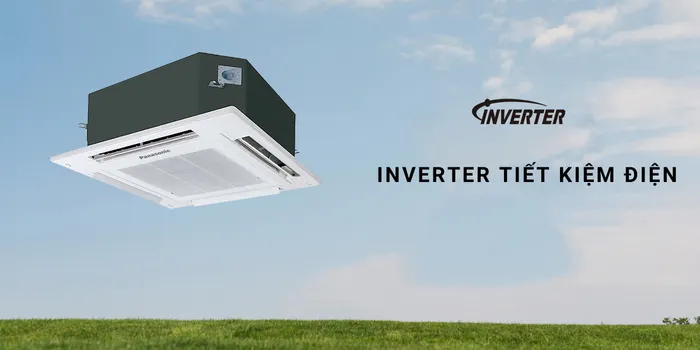 Khả năng tiết kiệm điện tối ưu với công nghệ Inverter