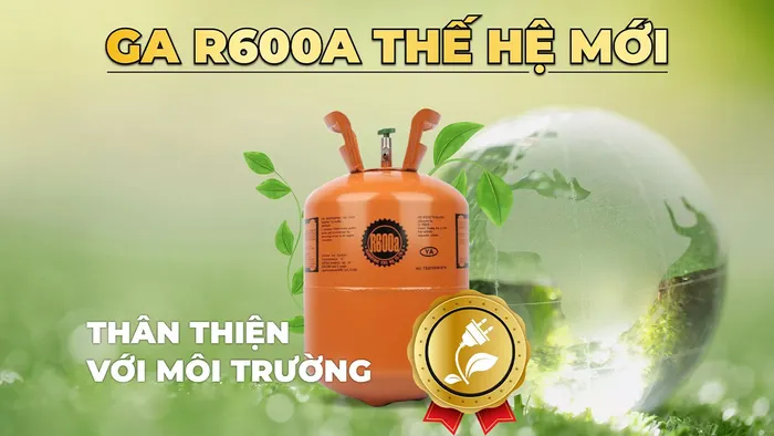 Gas R600a thế hệ mới góp phần bảo vệ môi trường xanh, sạch và đẹp