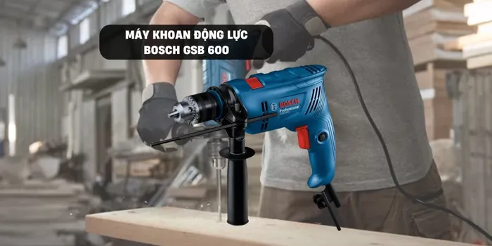 Máy Khoan Động Lực Bosch GSB 600